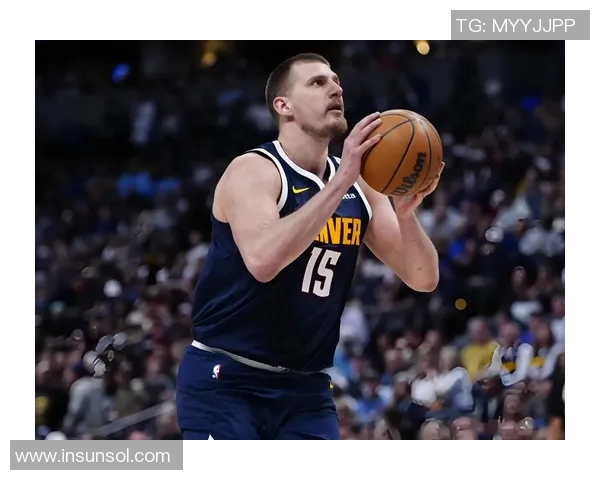 尼古拉约基奇：从塞尔维亚天才到NBA历史传奇的辉煌之路
