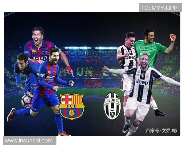 巴塞罗那与尤文图斯对决时间安排及赛事详情一览