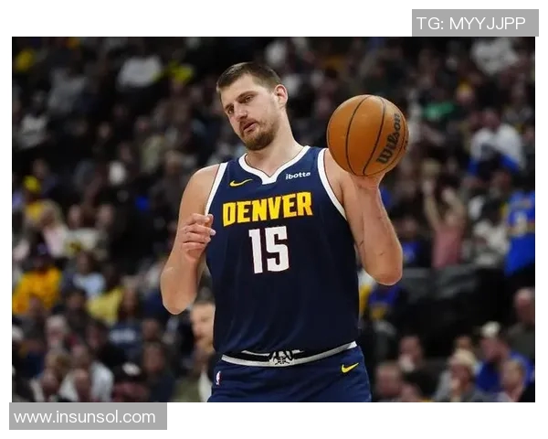 约基奇三双成就历史新高掘金稳居西部第一位置