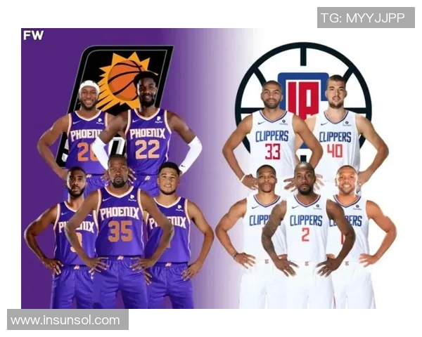 快船与太阳今日精彩对决直播信息全解析与赛前预测 快船与太阳今日精彩对决直播信息全解析与赛前预测